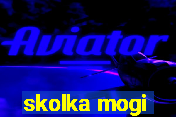 skolka mogi